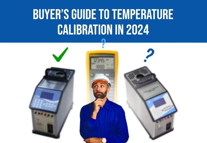 Nagman’s 2024 Guide to Temperature Calibrator Tools!
