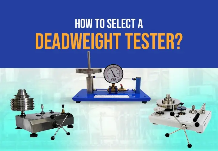 How to Select a Deadweight Tester? - Nagman Instruments Consortium