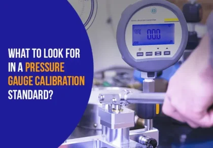 What to Look for in a Pressure Gauge Calibration Standard