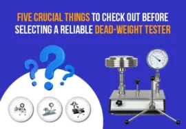 Things to Check Out Before Selecting a Reliable Dead-Weight Tester